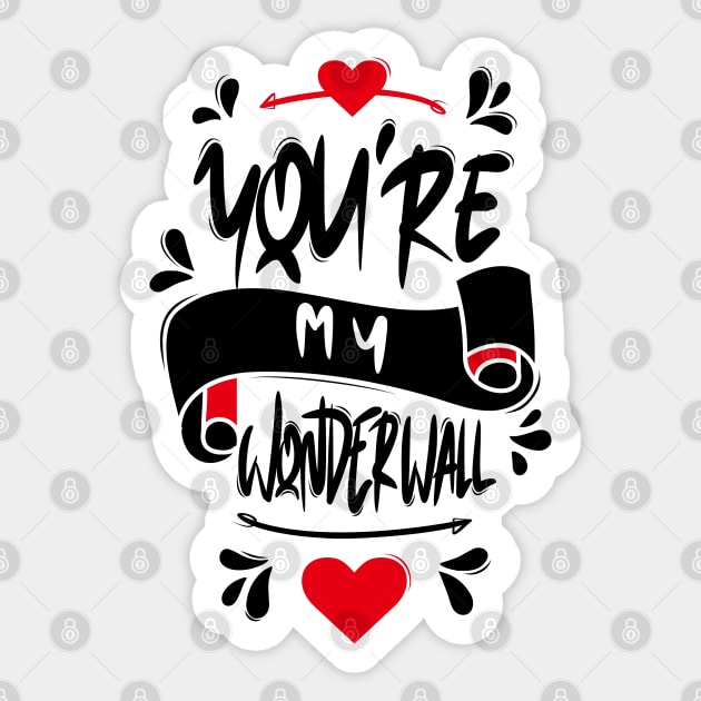 You're My Wonderwall Sticker by Distrowlinc